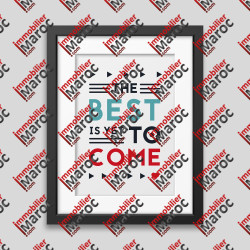 Affiche encadrée The best is yet to come